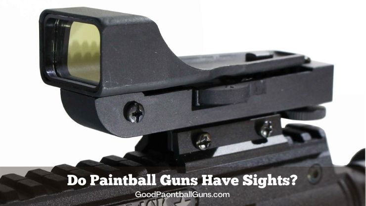Do Paintball Guns Have Sights?