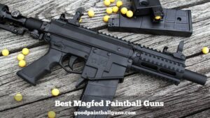Best Magfed Paintball Guns For Real Life Like Combat