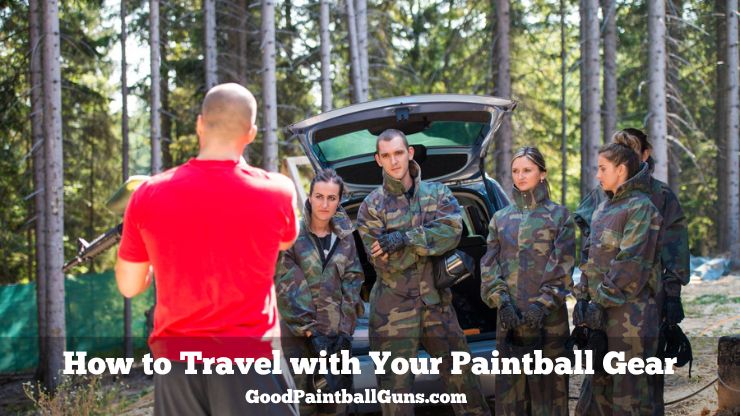 How to Travel with Your Paintball Gear in 2023? Travel Tips for Paintballing