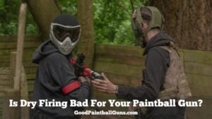 Is Dry Firing Bad for your Paintball Gun - Dry firing with Paintball Guns